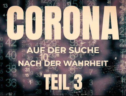 Corona – auf der Suche nach der Wahrheit (Teil 3, Dezember 2021)